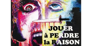 Jouer à perdre la raison